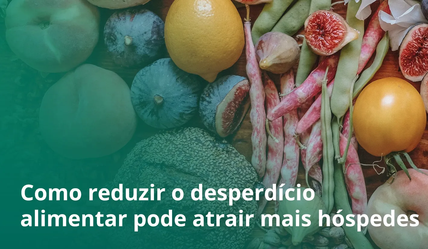 Como reduzir o desperdício alimentar pode atrair mais hóspedes