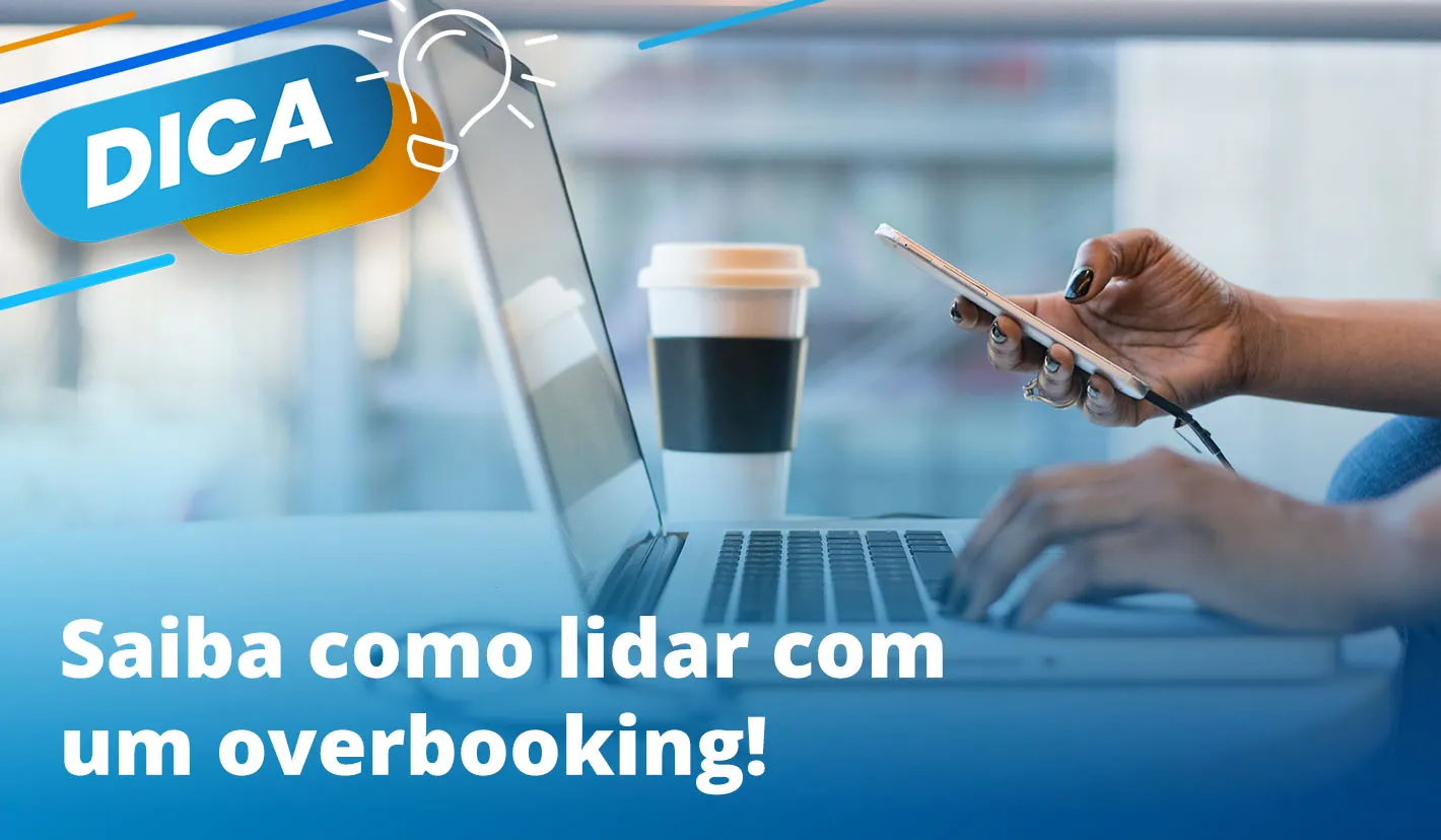 Tenho um overbooking. E agora?