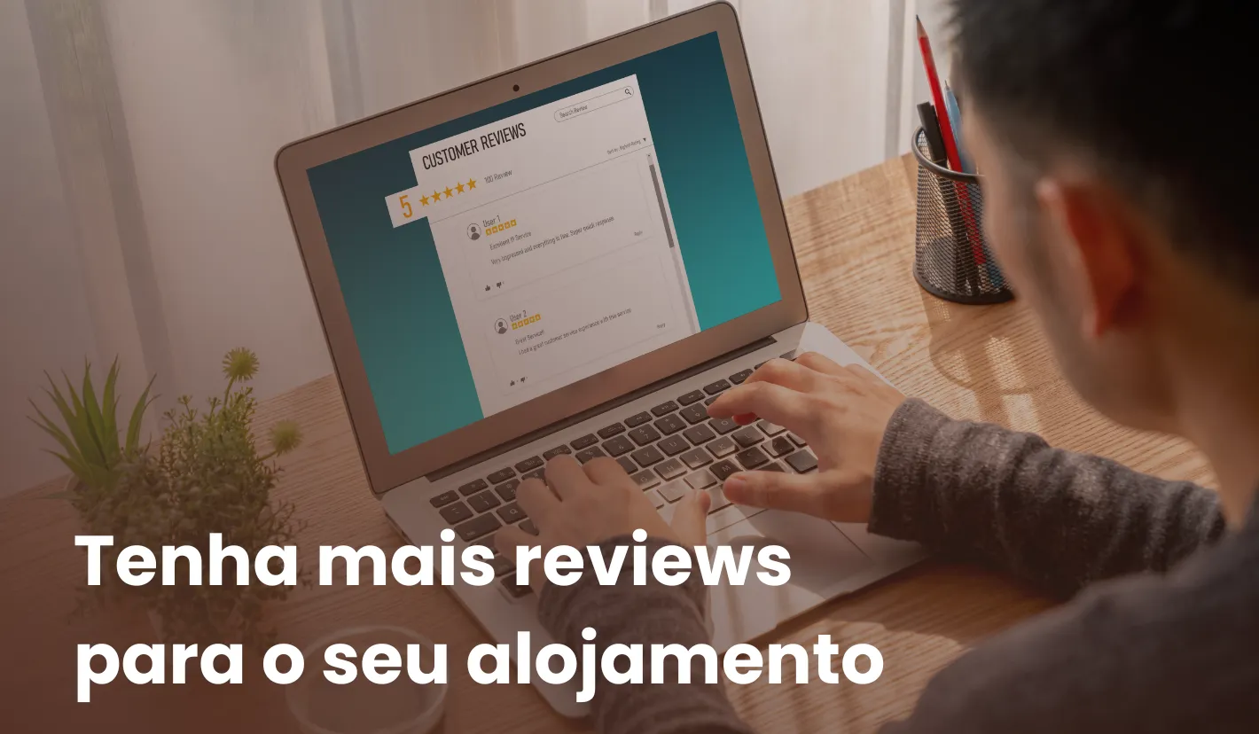 O papel das reviews no sucesso do seu alojamento - e como obter mais