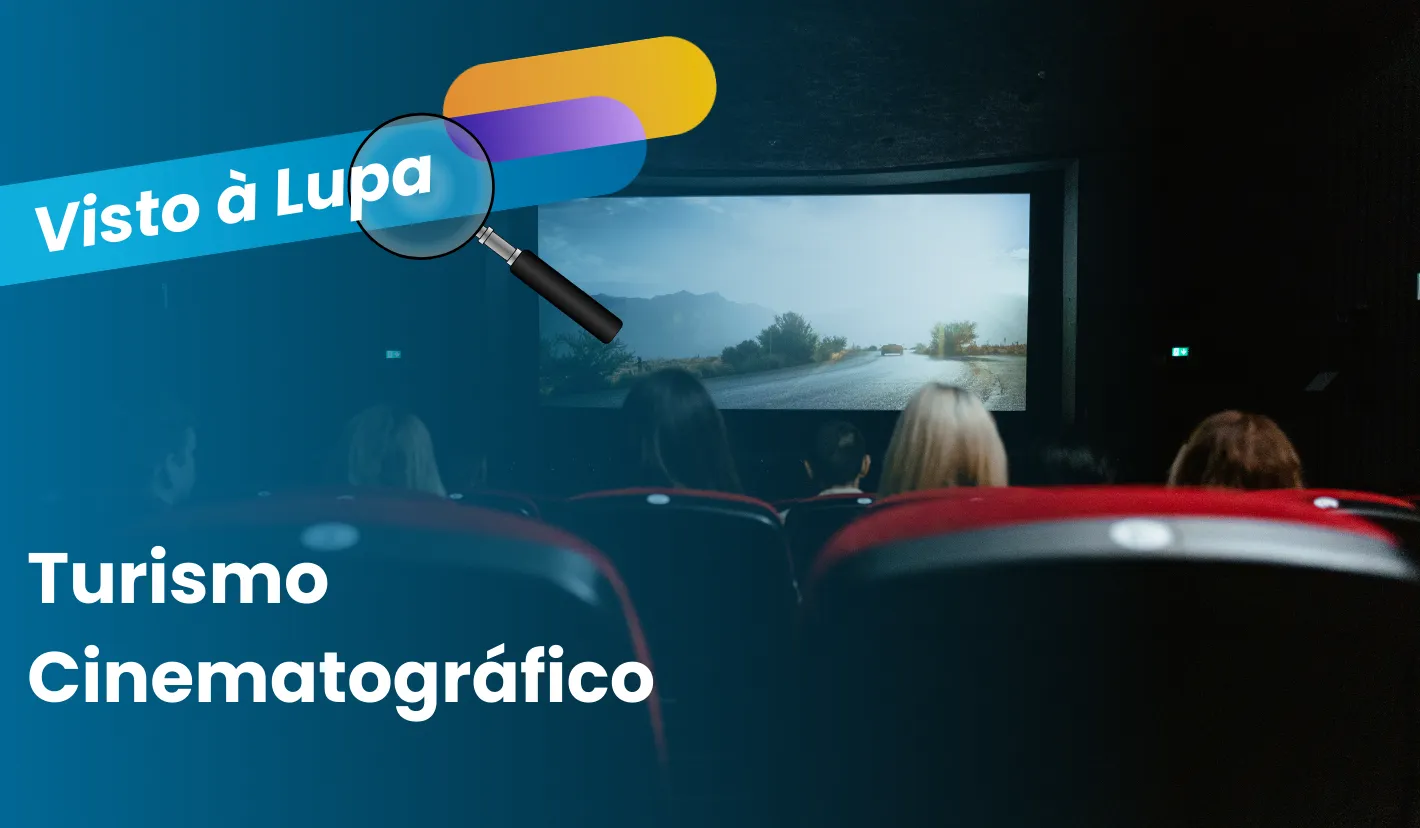 Visto à Lupa: Turismo Cinematográfico - um novo olhar sobre Portugal