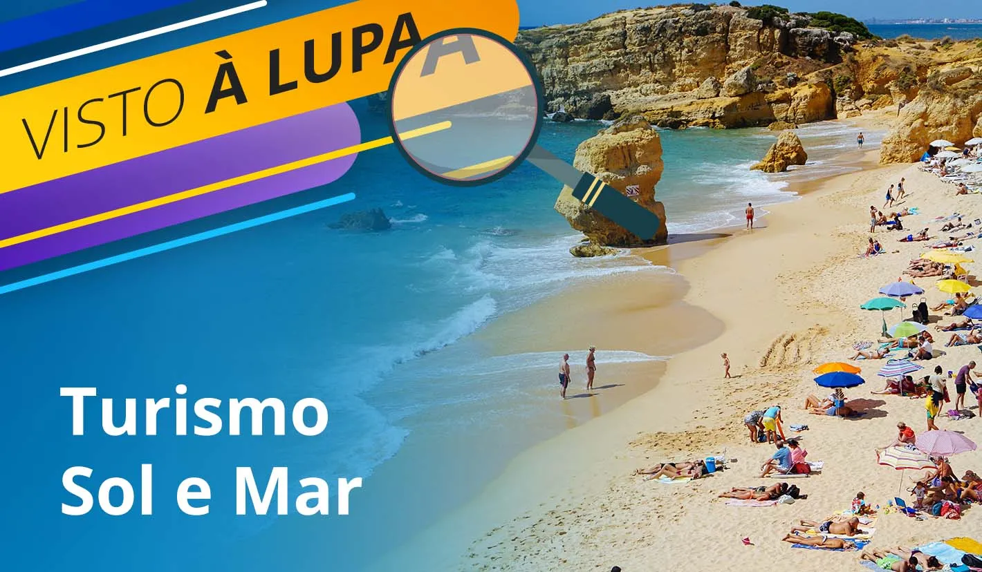 Visto à Lupa: Turismo Sol e Mar